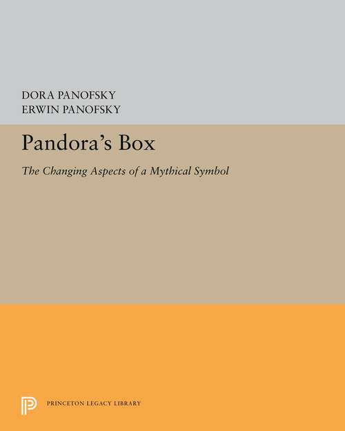 Book cover of Pandora's Box: The Changing Aspects of a Mythical Symbol (Princeton Legacy Library #5384)