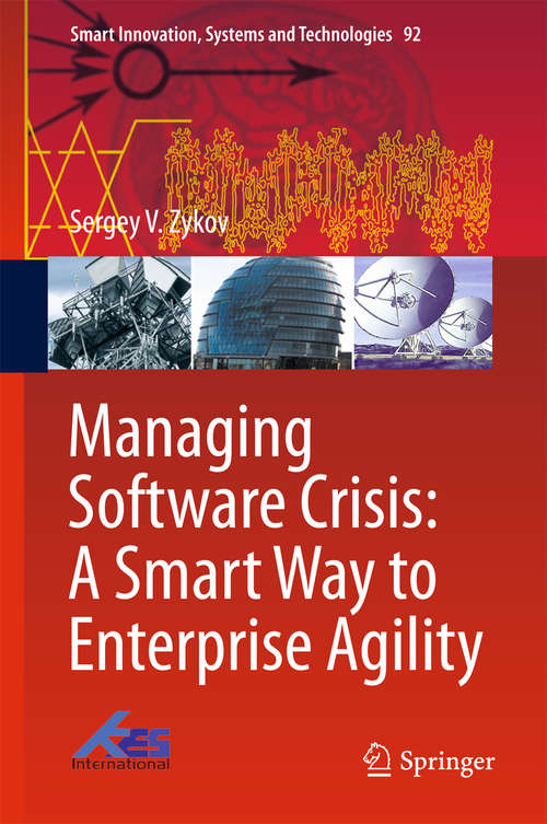 Book cover of Managing Software Crisis: A Smart Way to Enterprise Agility (Smart Innovation, Systems and Technologies #92)