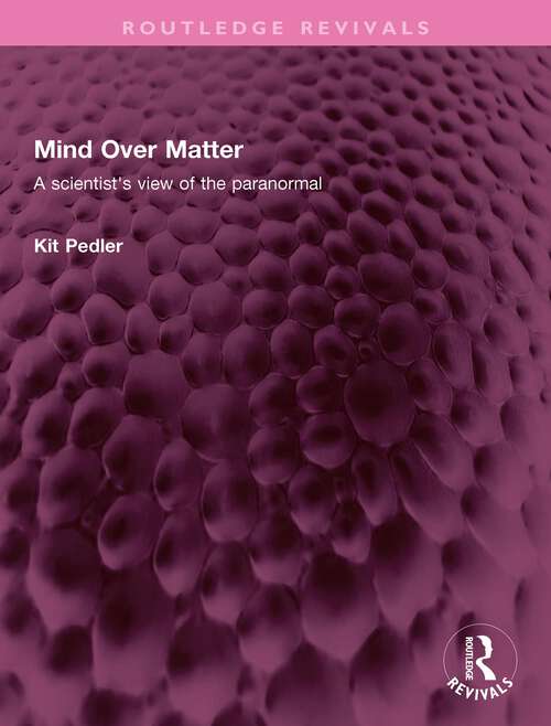 Book cover of Mind Over Matter: A scientist's view of the paranormal (Routledge Revivals)