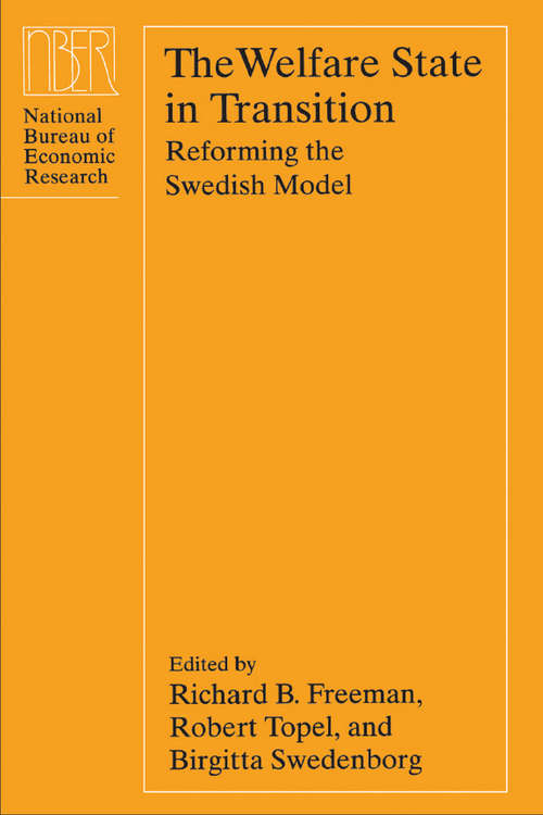 Book cover of The Welfare State in Transition: Reforming the Swedish Model (National Bureau of Economic Research Conference Report)