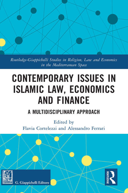 Book cover of Contemporary Issues in Islamic Law, Economics and Finance: A Multidisciplinary Approach (Routledge-Giappichelli Studies in Religion, Law and Economics in the Mediterranean Space)