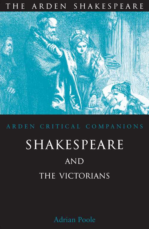 Book cover of Shakespeare And The Victorians (Arden Critical Companions)
