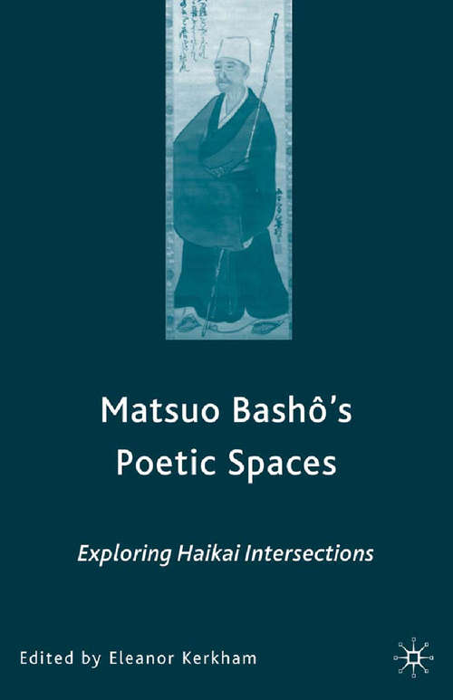 Book cover of Matsuo Bash?’s Poetic Spaces: Exploring Haikai Intersections (2006)