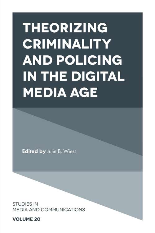 Book cover of Theorizing Criminality and Policing in the Digital Media Age (Studies in Media and Communications #20)