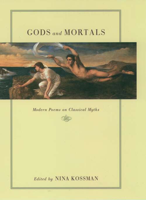 Book cover of Gods and Mortals: Modern Poems on Classical Myths
