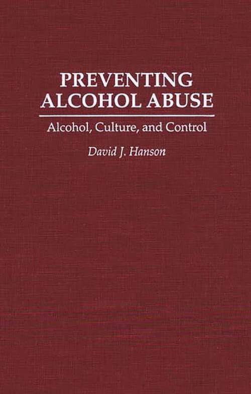 Book cover of Preventing Alcohol Abuse: Alcohol, Culture, and Control