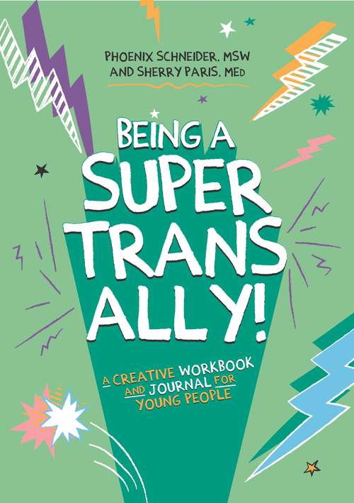 Book cover of Being a Super Trans Ally!: A Creative Workbook and Journal for Young People