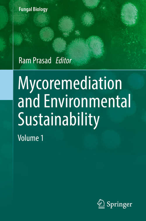 Book cover of Mycoremediation and Environmental Sustainability: Volume 1 (Fungal Biology)