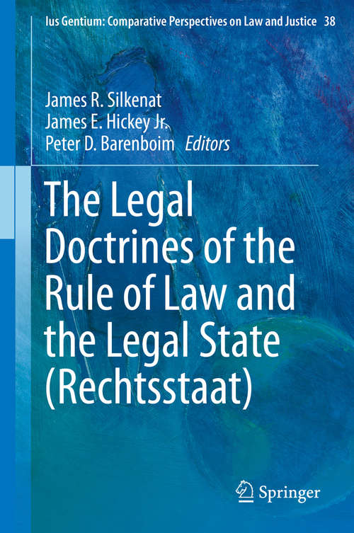 Book cover of The Legal Doctrines of the Rule of Law and the Legal State (2014) (Ius Gentium: Comparative Perspectives on Law and Justice #38)