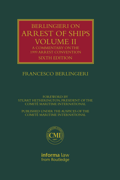 Book cover of Berlingieri on Arrest of Ships Volume II: A Commentary on the 1999 Arrest Convention (6) (Lloyd's Shipping Law Library)