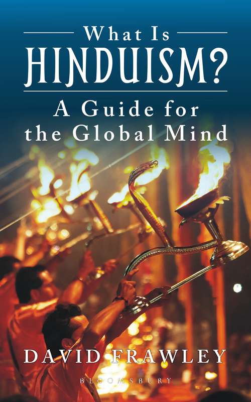 Book cover of What is Hinduism?: A Guide for the Global Mind