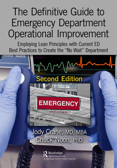 Book cover of The Definitive Guide to Emergency Department Operational Improvement: Employing Lean Principles with Current ED Best Practices to Create the “No Wait” Department, Second Edition (2)