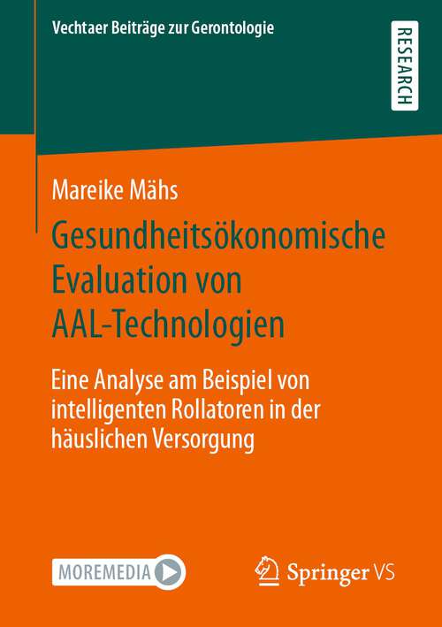 Book cover of Gesundheitsökonomische Evaluation von AAL-Technologien: Eine Analyse am Beispiel von intelligenten Rollatoren in der häuslichen Versorgung (1. Aufl. 2022) (Vechtaer Beiträge zur Gerontologie)