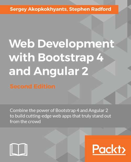 Book cover of Web Development with Bootstrap 4 and Angular 2 - Second Edition