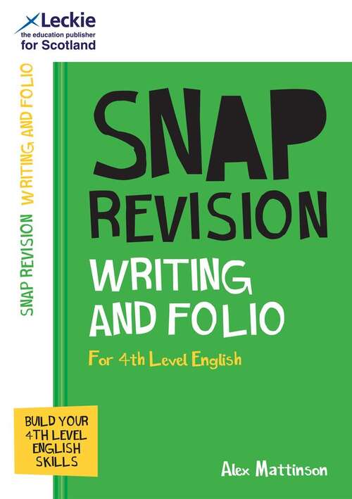 Book cover of Leckie SNAP Revision — 4TH LEVEL WRITING AND FOLIO: Revision Guide for 4th Level English