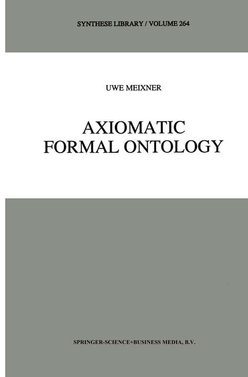 Book cover of Axiomatic Formal Ontology (1997) (Synthese Library #264)