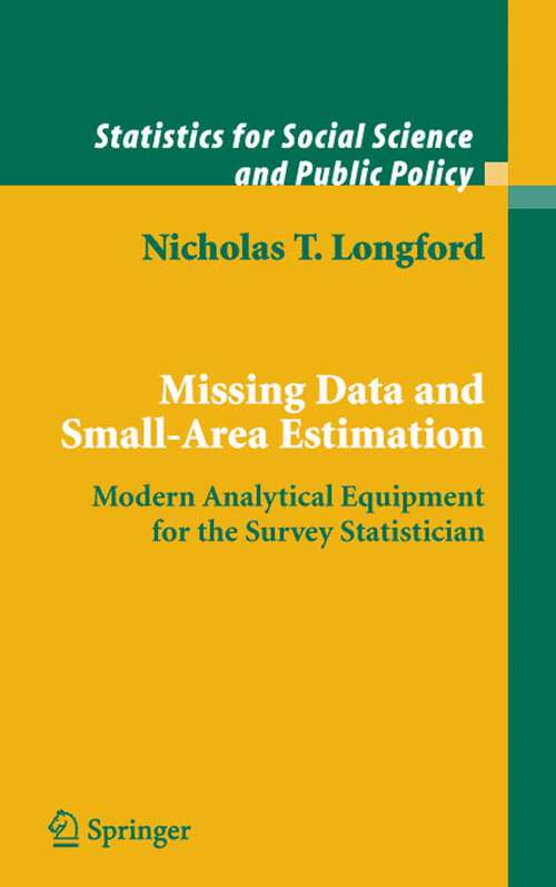Book cover of Missing Data and Small-Area Estimation: Modern Analytical Equipment for the Survey Statistician (2005) (Statistics for Social and Behavioral Sciences)