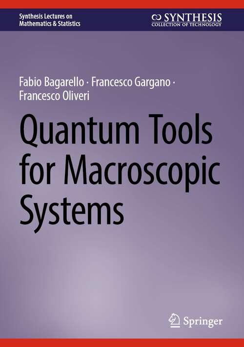 Book cover of Quantum Tools for Macroscopic Systems (Synthesis Lectures On Mathematics And Statistics Ser.)