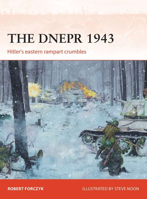 Book cover of The Dnepr 1943: Hitler's eastern rampart crumbles (Campaign #291)