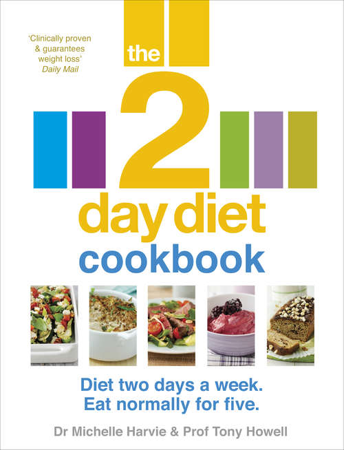 Book cover of The 2-Day Diet Cookbook: Diet Two Days A Week - Eat Normally For Five