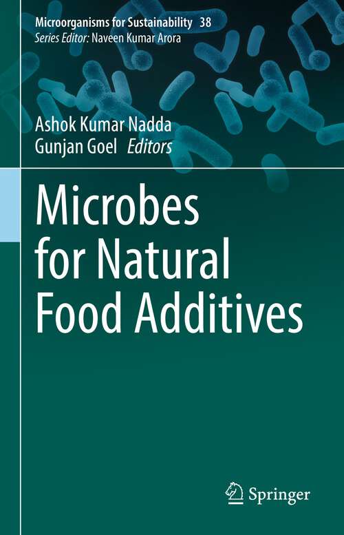 Book cover of Microbes for Natural Food Additives (1st ed. 2022) (Microorganisms for Sustainability #38)