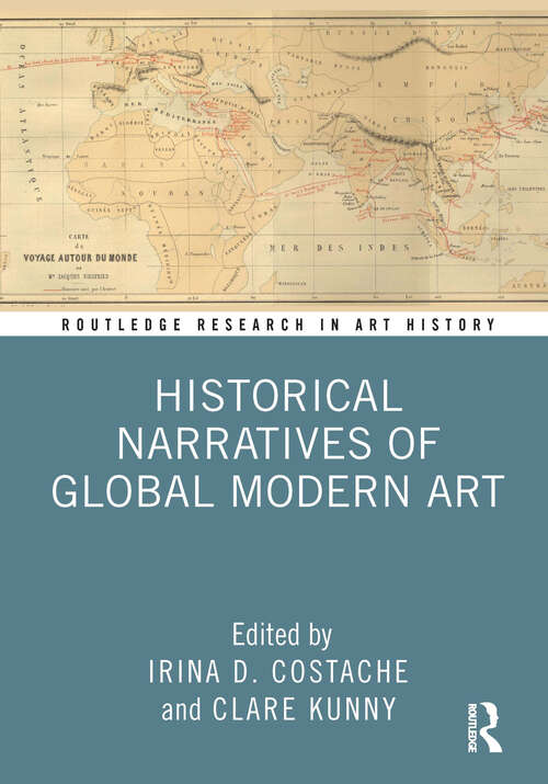 Book cover of Historical Narratives of Global Modern Art (Routledge Research in Art History)