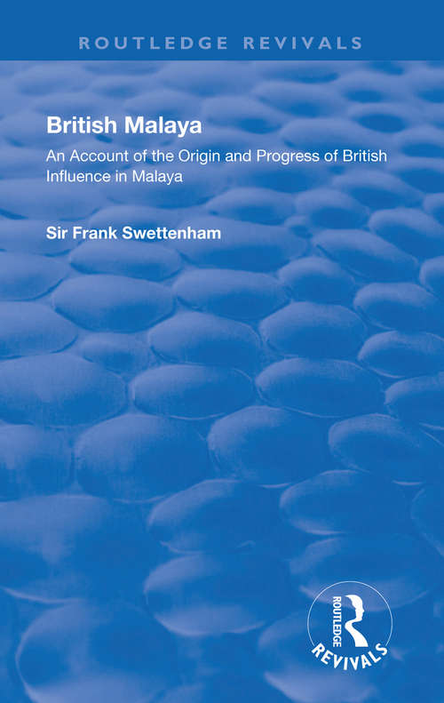 Book cover of British Malaya: An Account of the Origin and Progress of British Influence in Malaya (Routledge Revivals)