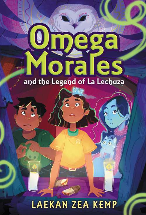 Book cover of Omega Morales and the Legend of La Lechuza (Omega Morales #1)