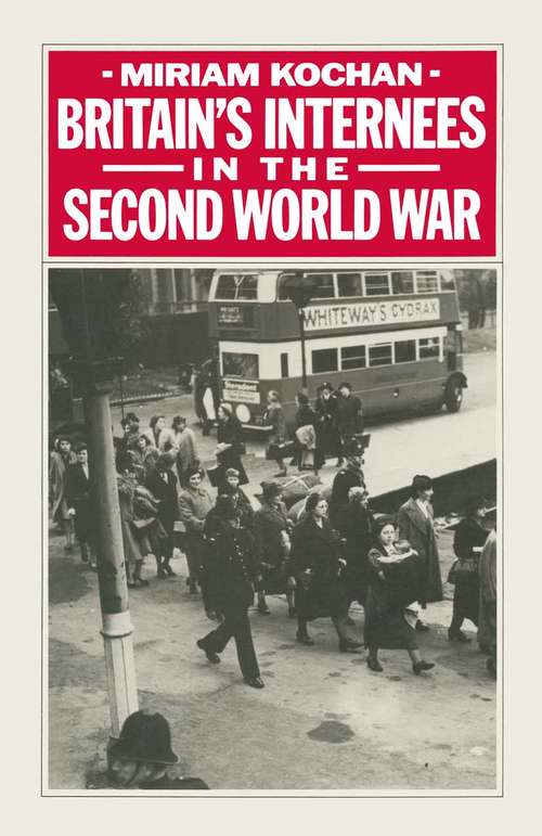Book cover of Britain's Internees in the Second World War (1st ed. 1983)
