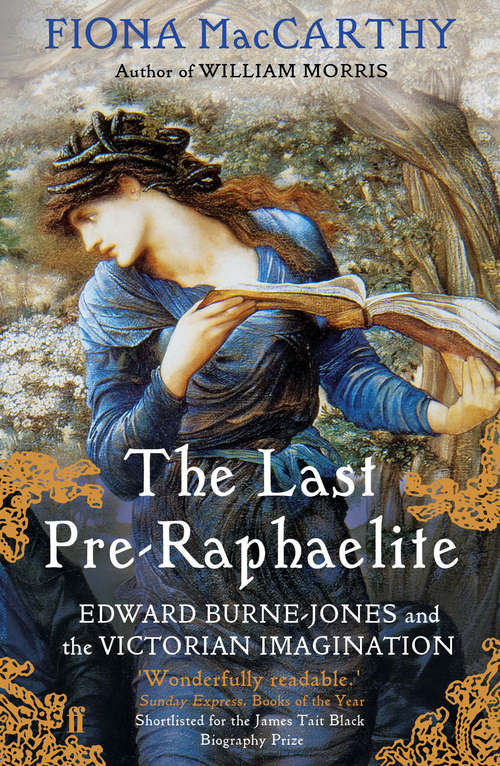 Book cover of The Last Pre-Raphaelite: Edward Burne-Jones and the Victorian Imagination (Main)