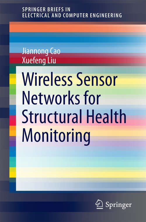 Book cover of Wireless Sensor Networks for Structural Health Monitoring (1st ed. 2016) (SpringerBriefs in Electrical and Computer Engineering #0)