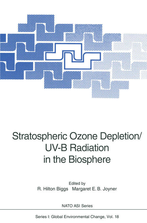 Book cover of Stratospheric Ozone Depletion/UV-B Radiation in the Biosphere (1994) (Nato ASI Subseries I: #18)