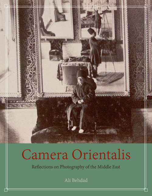 Book cover of Camera Orientalis: Reflections on Photography of the Middle East