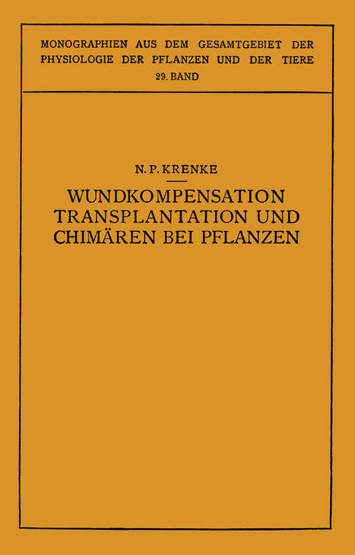 Book cover of Wundkompensation Transplantation und Chimären bei Pflanzen (1933) (Monographien aus dem Gesamtgebiet der Physiologie der Pflanzen und der Tiere)