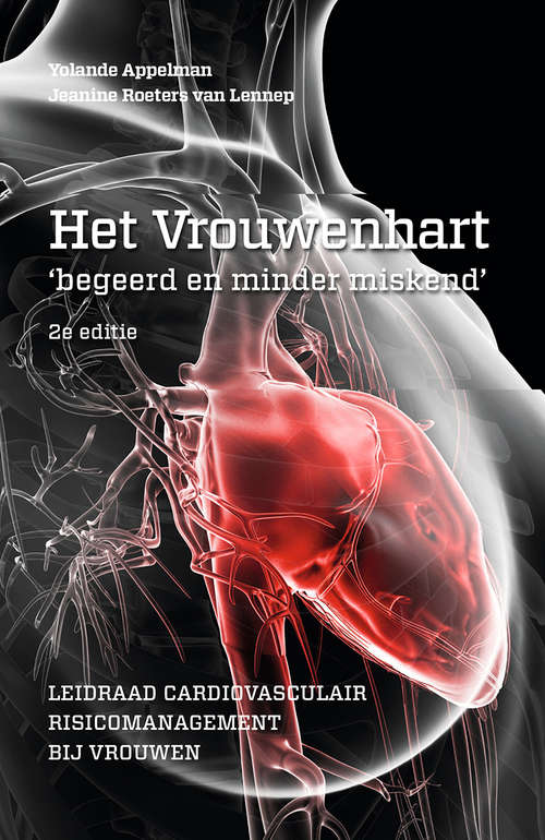 Book cover of Het Vrouwenhart begeerd en minder miskend: Leidraad cardiovasculair risicomanagement bij vrouwen