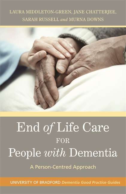 Book cover of End of Life Care for People with Dementia: A Person-Centred Approach