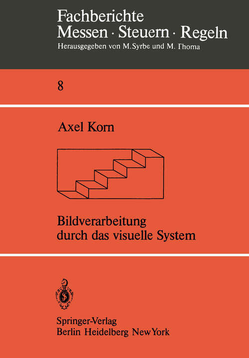 Book cover of Bildverarbeitung durch das visuelle System (1982) (Fachberichte Messen - Steuern - Regeln #8)