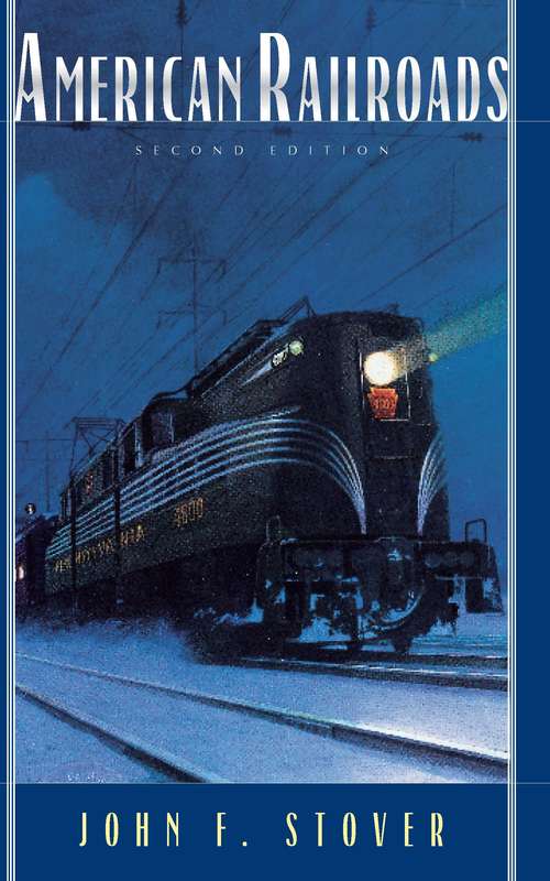 Book cover of American Railroads (2) (The Chicago History of American Civilization)