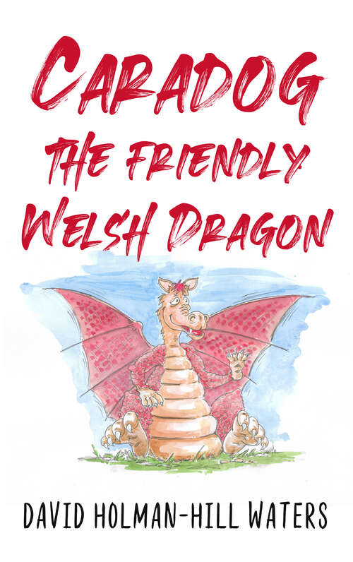 Book cover of Caradog the Friendly Welsh Dragon