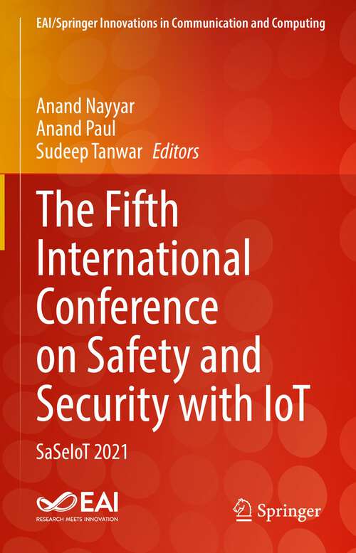 Book cover of The Fifth International Conference on Safety and Security with IoT: SaSeIoT 2021 (1st ed. 2023) (EAI/Springer Innovations in Communication and Computing)