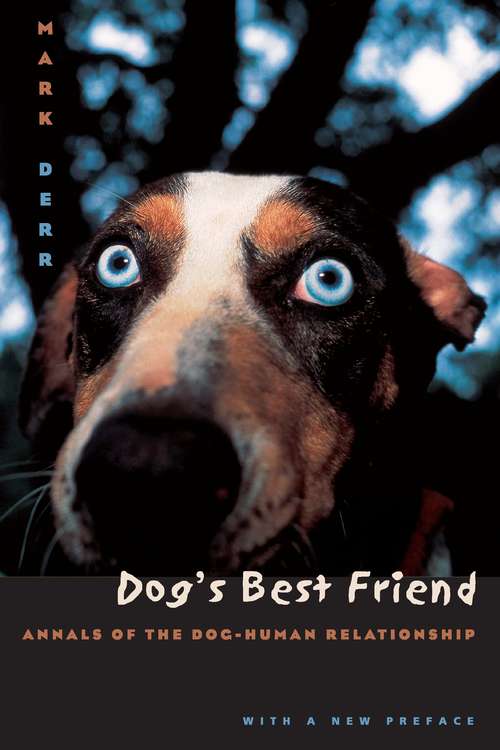 Book cover of Dog's Best Friend: Annals of the Dog-Human Relationship