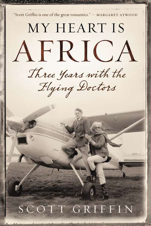 Book cover of My Heart Is Africa: Three Years with the Flying Doctors