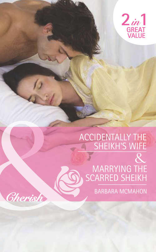 Book cover of Accidentally the Sheikh's Wife / Marrying the Scarred Sheikh: Accidentally the Sheikh's Wife (ePub First edition) (Jewels Of The Desert Ser. #1)