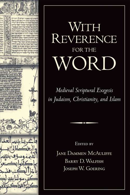 Book cover of With Reverence for the Word: Medieval Scriptural Exegesis in Judaism, Christianity, and Islam