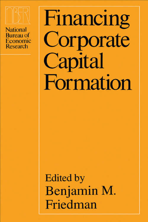 Book cover of Financing Corporate Capital Formation (National Bureau of Economic Research Project Report)