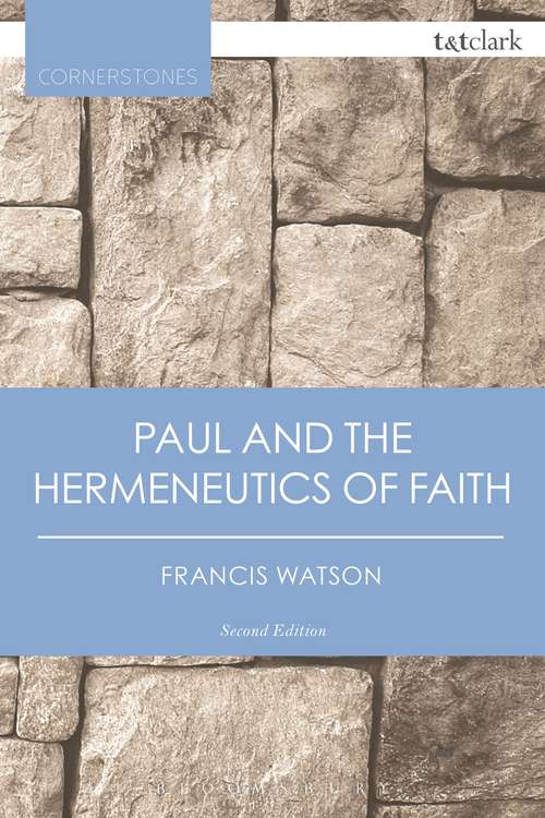 Book cover of Paul and the Hermeneutics of Faith (T&T Clark Cornerstones)