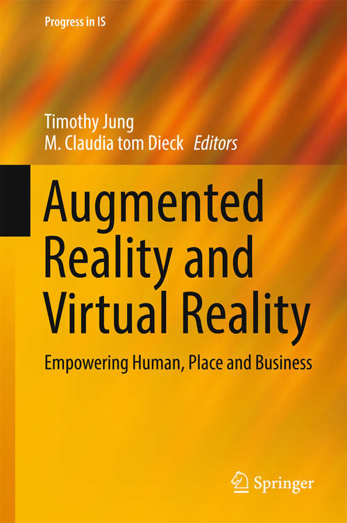 Book cover of Augmented Reality and Virtual Reality: Empowering Human, Place and Business (Progress in IS)