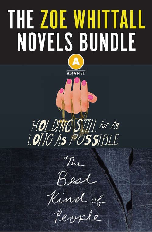 Book cover of The Zoe Whittall Novels Ebook Bundle: Holding Still for As Long As Possible and The Best Kind of People (A Zoe Whittall Collection #1)