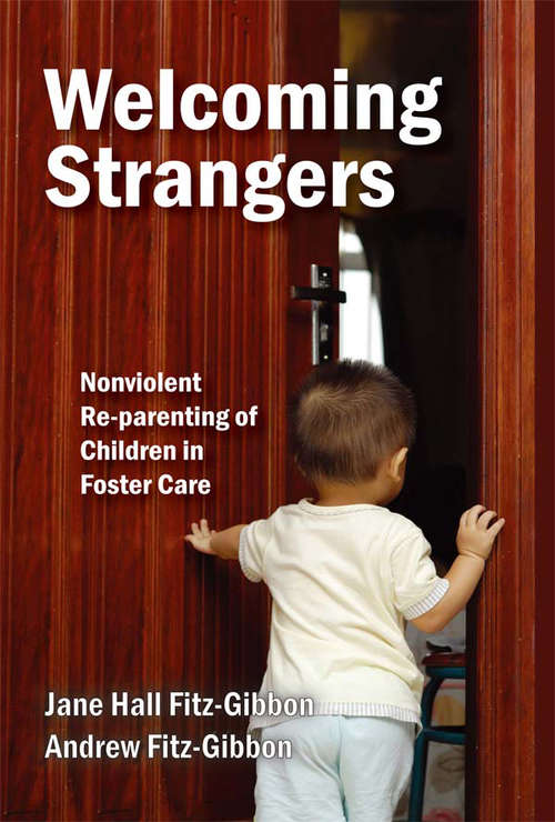 Book cover of Welcoming Strangers: Nonviolent Re-Parenting of Children in Foster Care