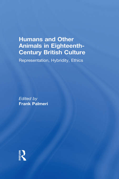 Book cover of Humans and Other Animals in Eighteenth-Century British Culture: Representation, Hybridity, Ethics